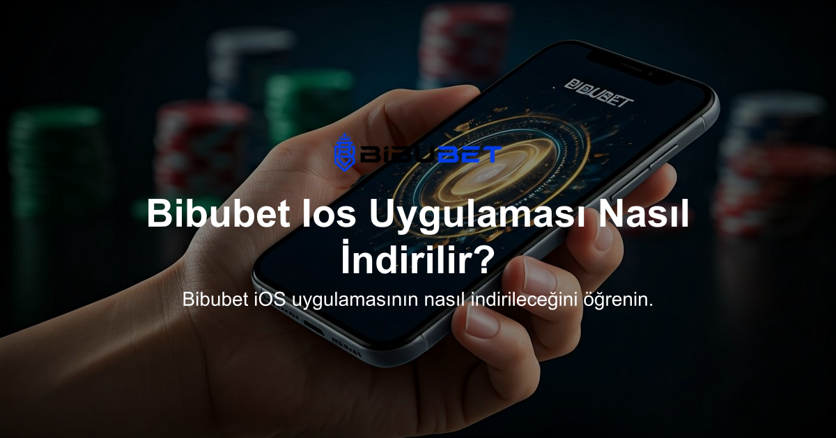 Bibubet Ios Uygulaması Nasıl İndirilir?