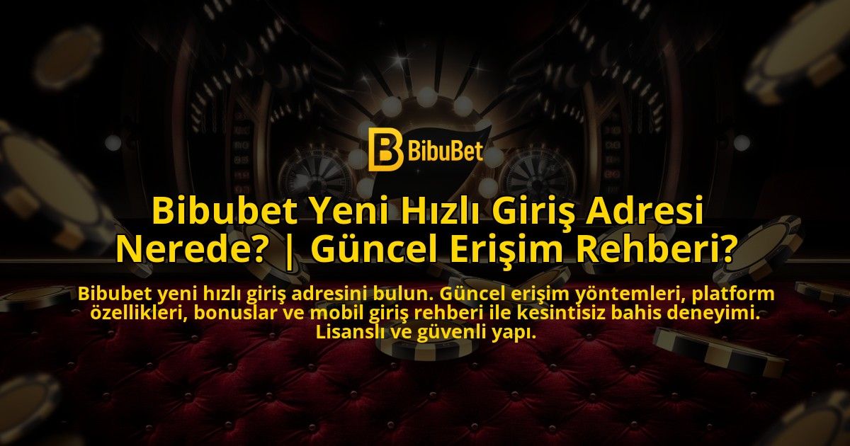 Bibubet-Yeni-Hizli-Giris-Adresi-Nerede-Guncel-Erisim-Rehberi-overlay-1769377662.jpg