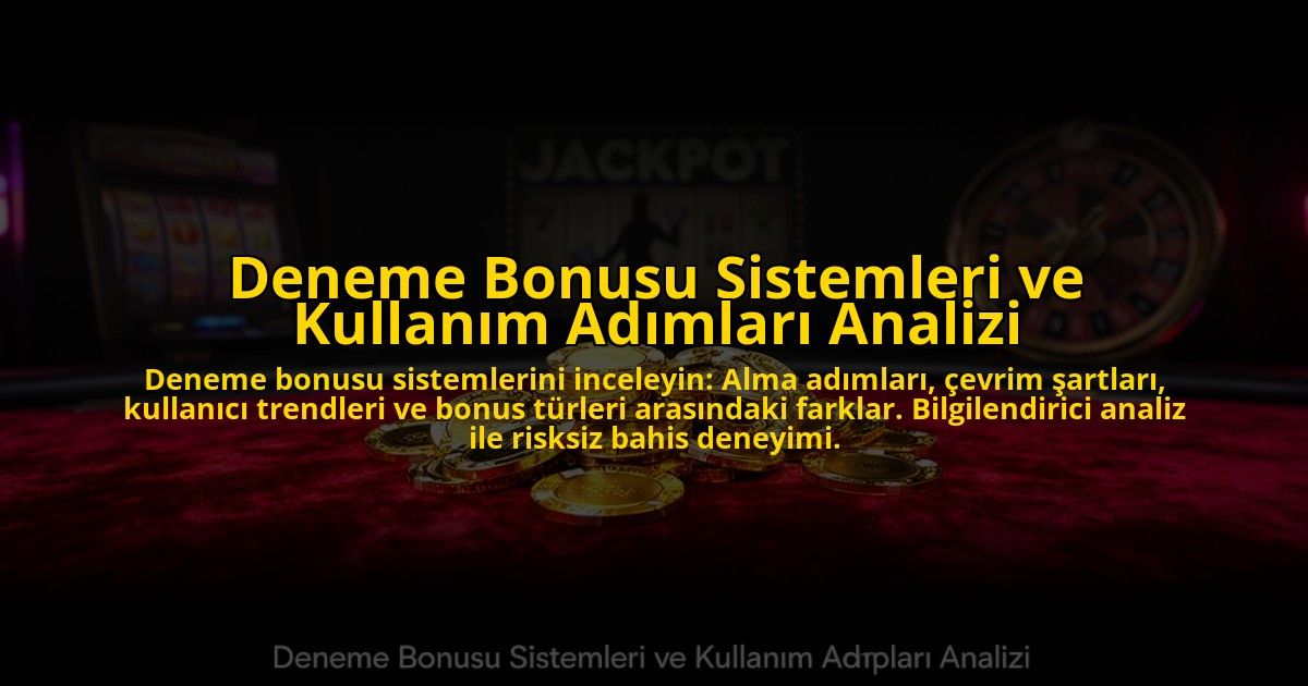 Deneme-Bonusu-Sistemleri-ve-Kullanim-Adimlari-Analizi-overlay-1776699925.jpg